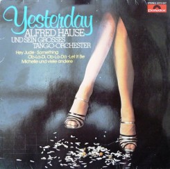 Alfred Hause und sein grosses Tango-Orchester - Yesterday (1980).jpg