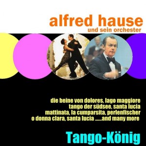 Alfred Hause und sein Orchester - Tango-Konig.jpg