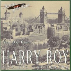 Harry Roy And His Orchestra - New Day Come (1996).jpg