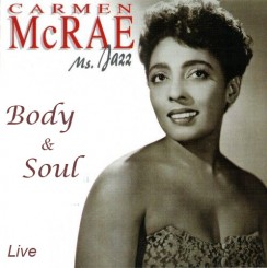 Carmen McRae - Body and Soul live.jpg