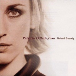 Patricia O'callaghan - Naked Beauty (2004).jpg