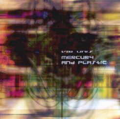 Vir Unis-Mercury And Plastic-2002.jpg