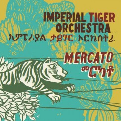 Imperial Tiger Orchestra - Mercato (2011).jpg