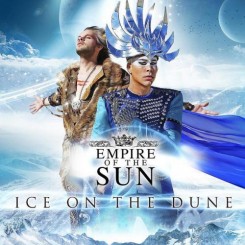 Empire Of The Sun - Ice On The Dune (2013).jpg