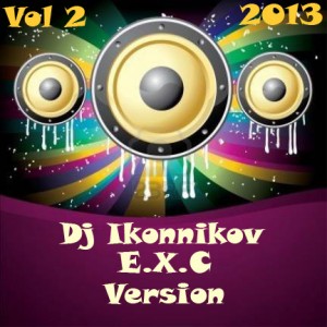 Dj Ikonnikov - E.x.c Version Vol.2 (2013).jpg