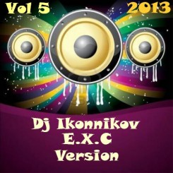 Dj Ikonnikov - E.x.c Version Vol.5 (2013).jpg