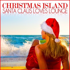 VA - Christmas Island-Santa Claus Loves Lounge (2011).jpg