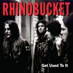 rhino_bucket_-_get_used_to_it