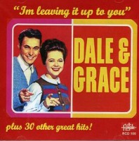 Dale & Grace - Im Leaving It Up To You.jpeg