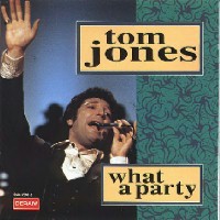 Tom Jones - What A Party