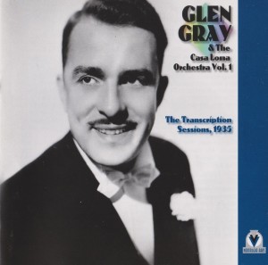 glen-gray-&-the-casa-loma-orchestra-vol.-1---the-transcription-sessions-(1935)-2002