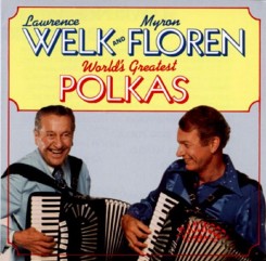 front-1986-lawrence-welk-and-myron-floren---worlds-greatest-polkas