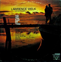 front-1969-lawrence-welk-and-his-orchestra---till-the-end-of-time-(melodies-that-live-forever)