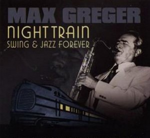 max-greger---night-train.-swing-&-jazz-forever-(1999)