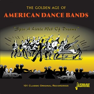the-golden-age-of-american-dance-bands-spin-a-little-web-of-dreams-101-classic-original-recordings