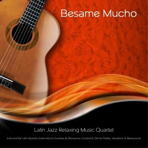 latin-jazz-relaxing-music-quartet---besame-mucho-(2014)