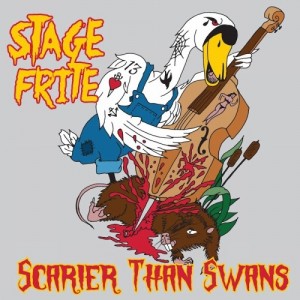 stage-frite---scarier-than-swans-(2017)
