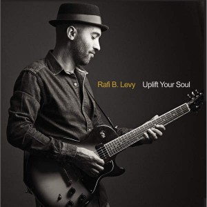 rafi-b.-levy---uplift-your-soul-(2014)