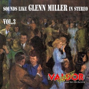 frank-valdor-and-his-orchestra---sounds-like-glenn-miller-in-stereo-(vol.3)-1972