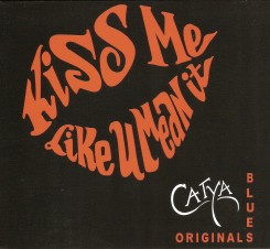 catya---kiss-me-like-u-mean-i