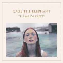 cage-the-elephant---tell-me-im-pretty-(2015)
