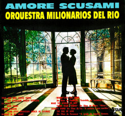 orquestra-milionarios-del-rio-vђў--amore-scusami-vђў-front