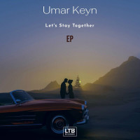 umar-keyn---let-s-stay-together