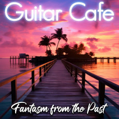 guitar-cafe---fantasm-from-the-past-(2024)