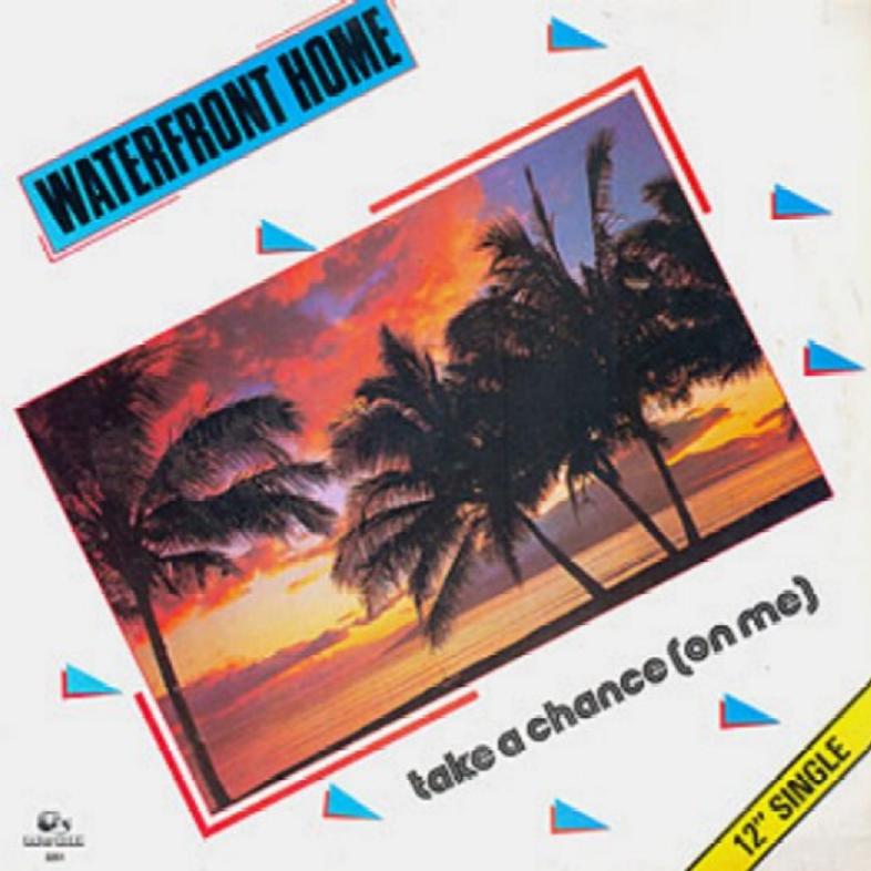 Waterfront Home – Take A Chance (On Me) 1983