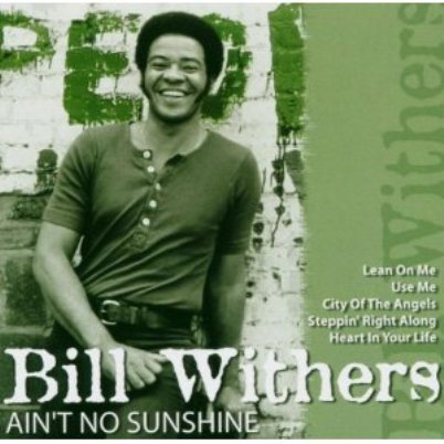 Автор песни "Ain't No Sunshine" - певец и композитор Bill Wi...
