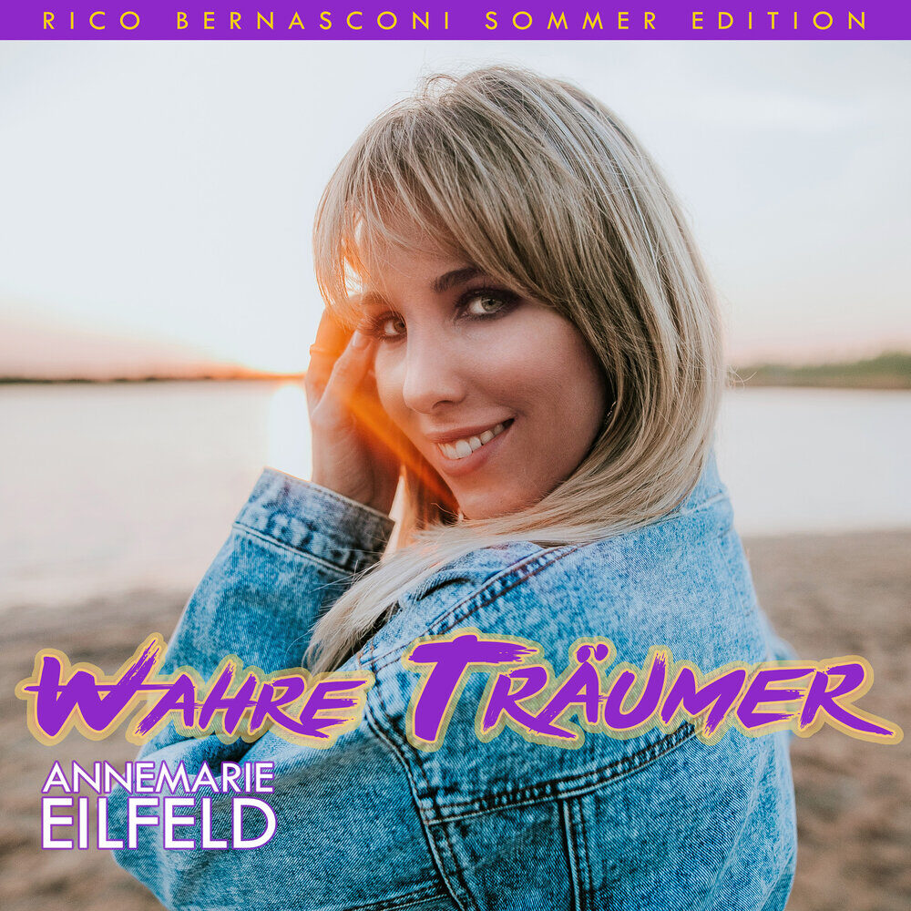 Annemarie Eilfeld - Wahre Träumer (Rico Bernasconi Sommer Edition) (2020)