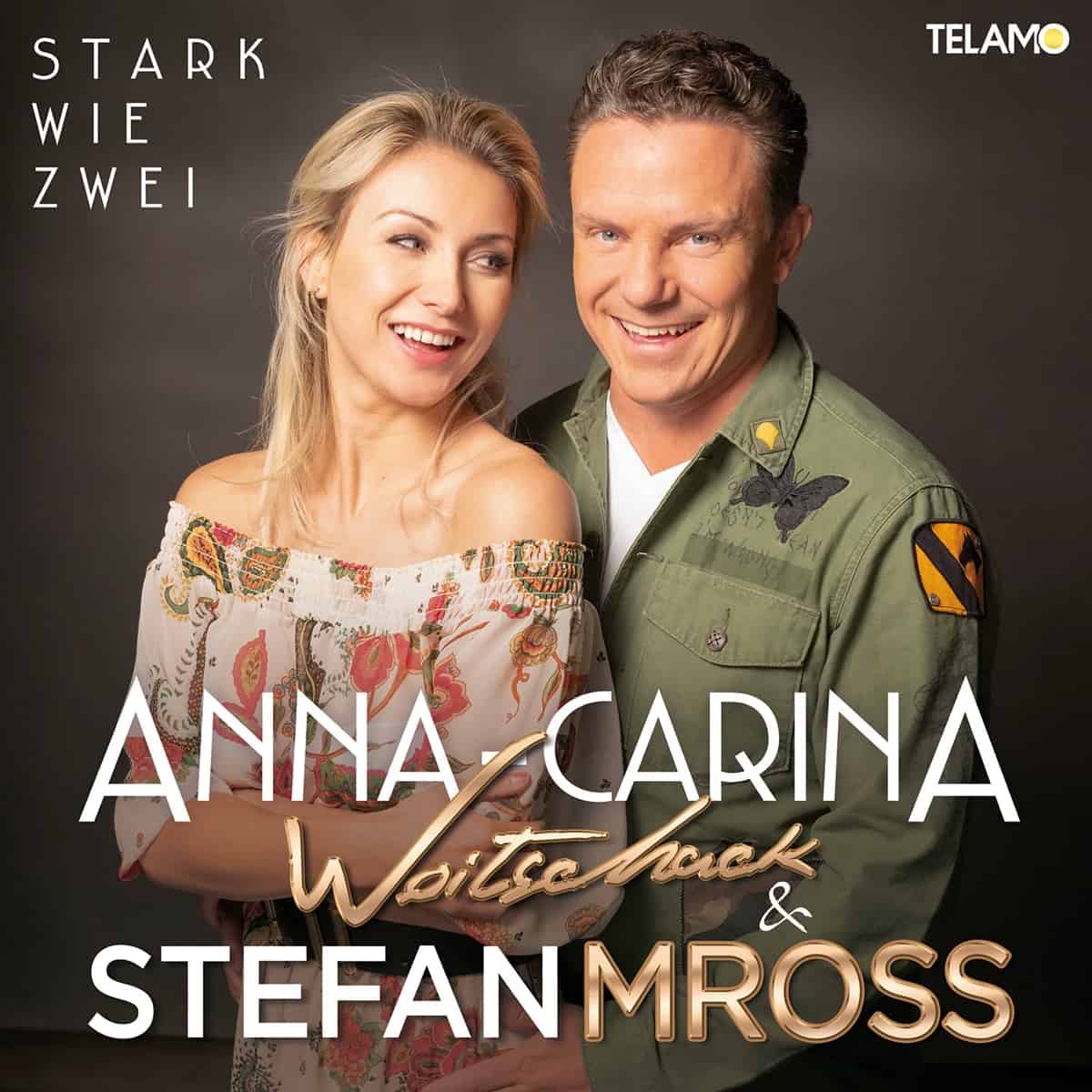 Anna-Carina Woitschack & Stefan Mross - Stark wie zwei (2020) 