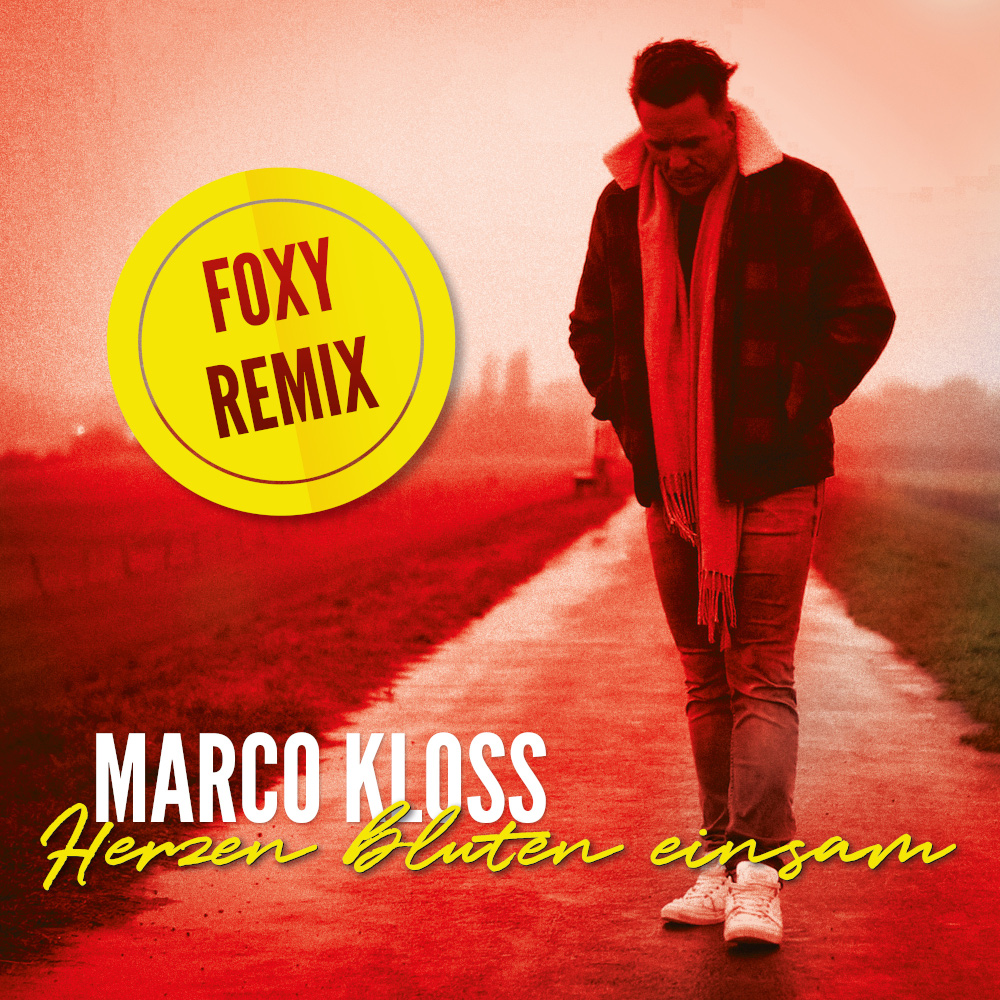 Marco Kloss - Herzen Bluten einsam (Foxy Remix) (2020) 