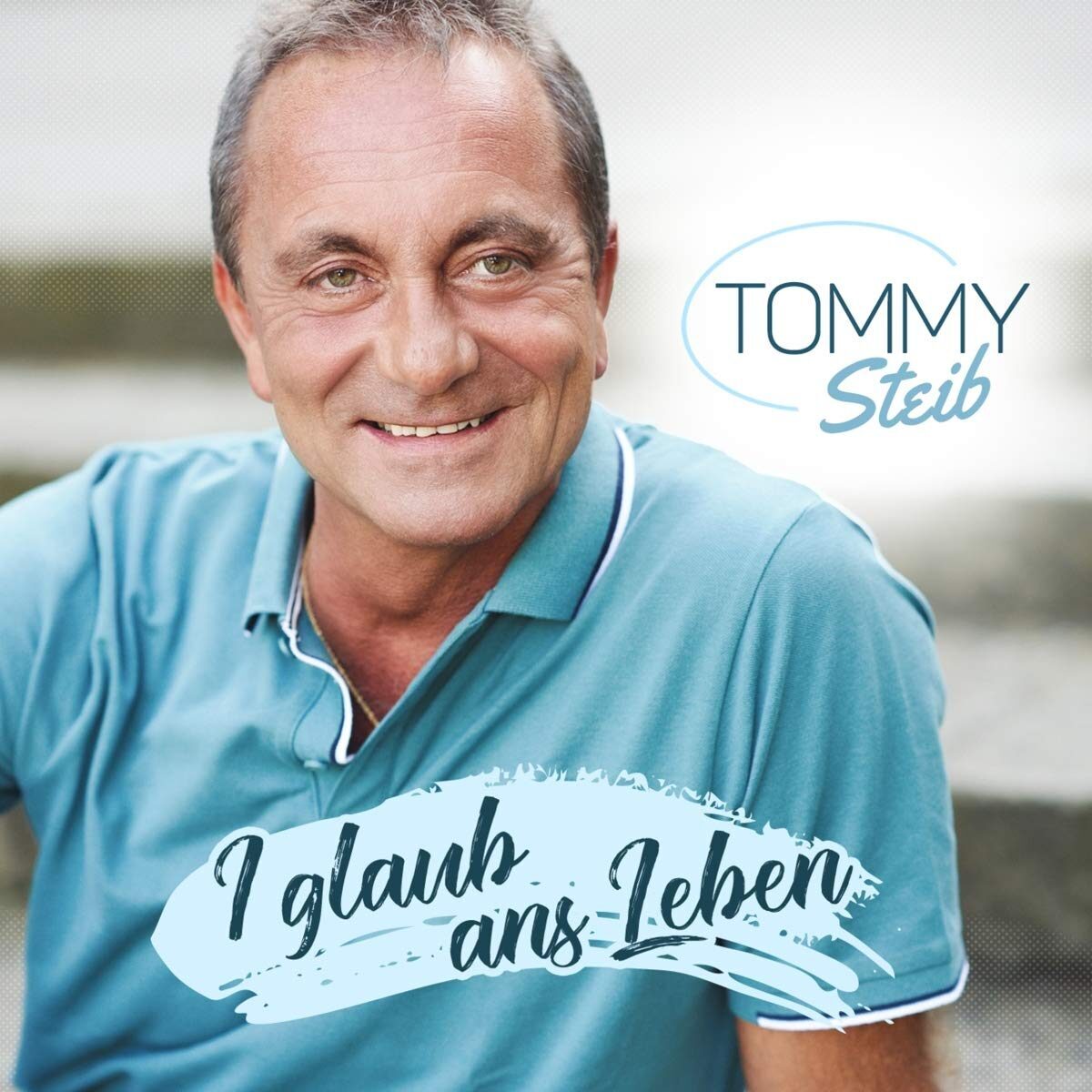Tommy Steib - I glaub ans Leben (2021)