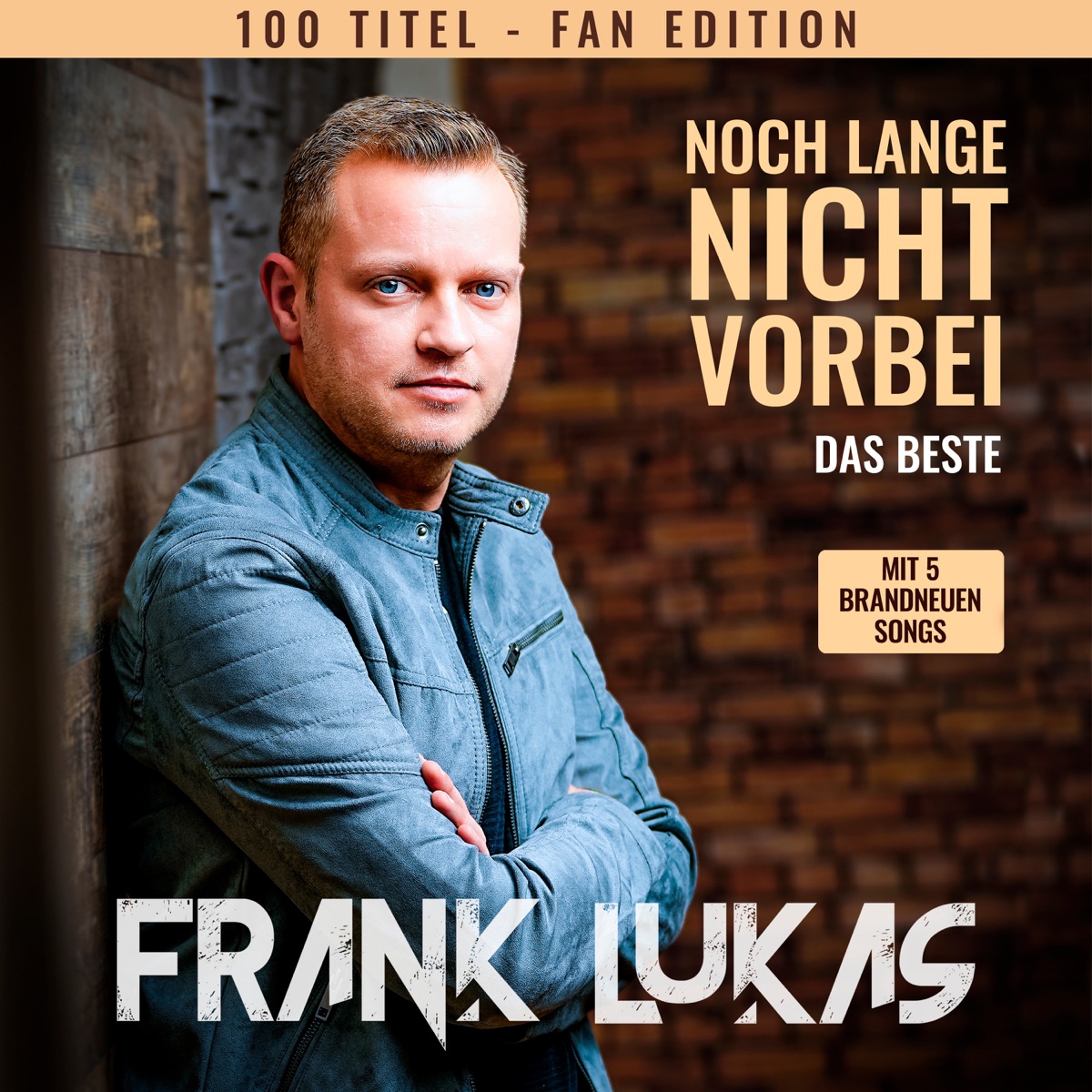 Frank Lukas - Noch lange nicht vorbei - Das Beste (Fan Edition) (2023)  