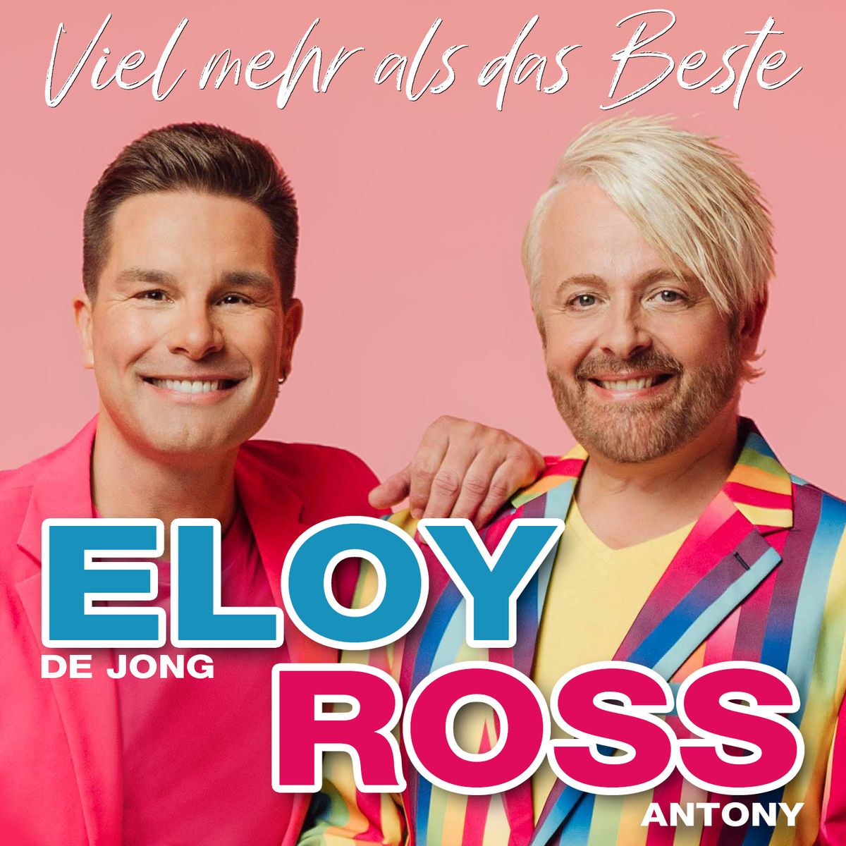 Eloy de Jong & Ross Antony - Viel mehr als das Beste (2023) 