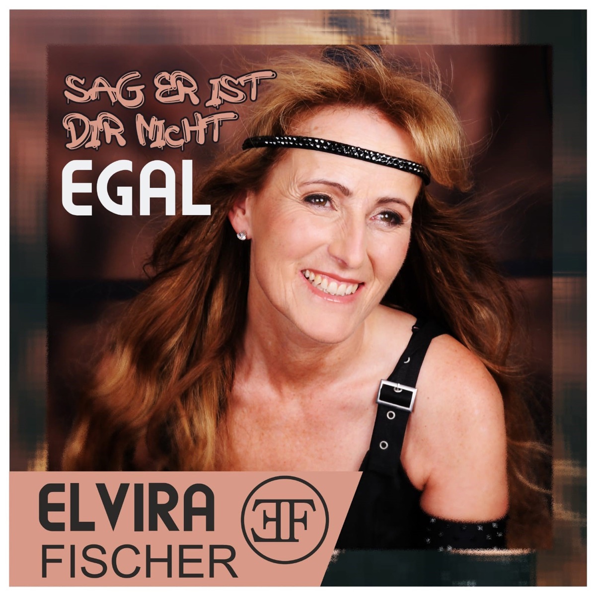 Elvira Fischer - Sag er ist dir nicht egal