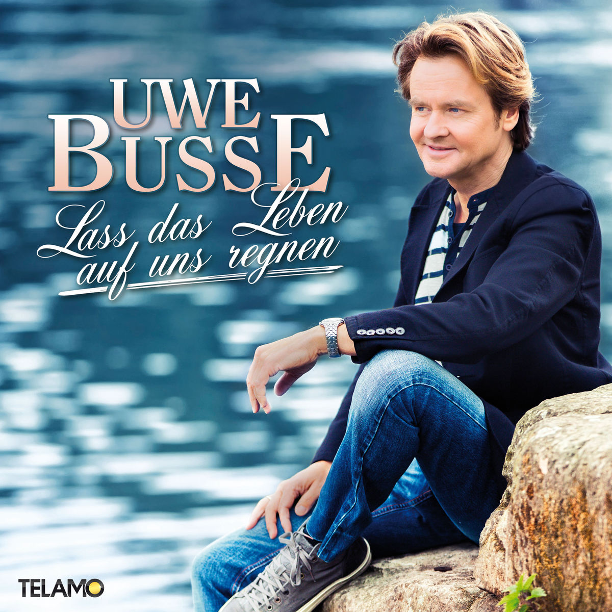 Uwe Busse - Lass das Leben auf uns regnen 