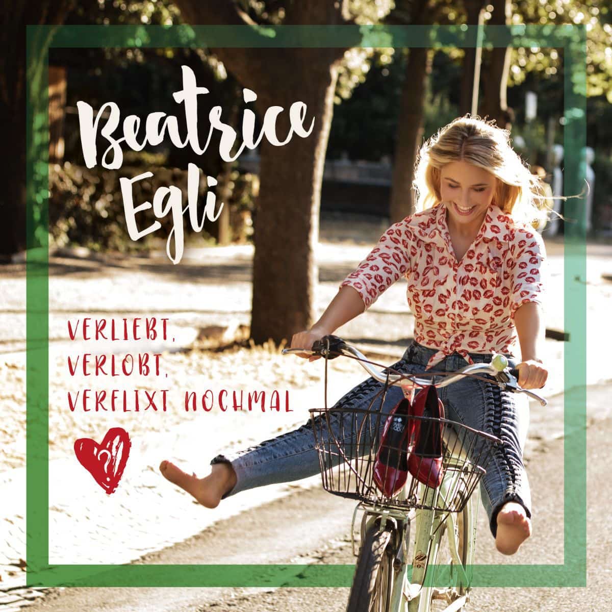 Beatrice Egli - Verliebt, verlobt, verflixt nochmal 