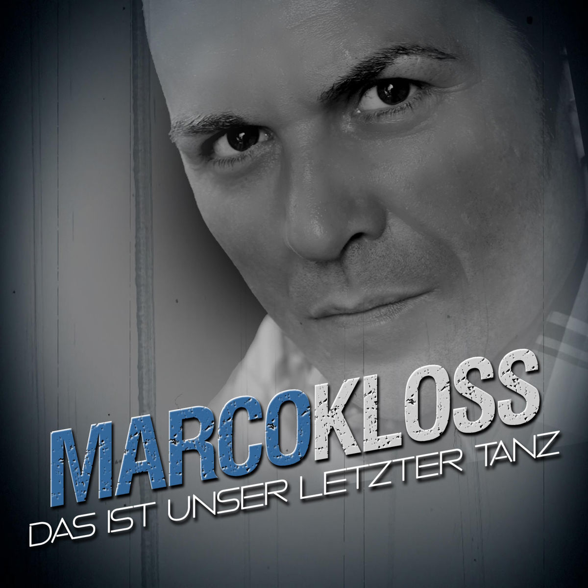 Marco Kloss - Das ist unser letzter Tanz 