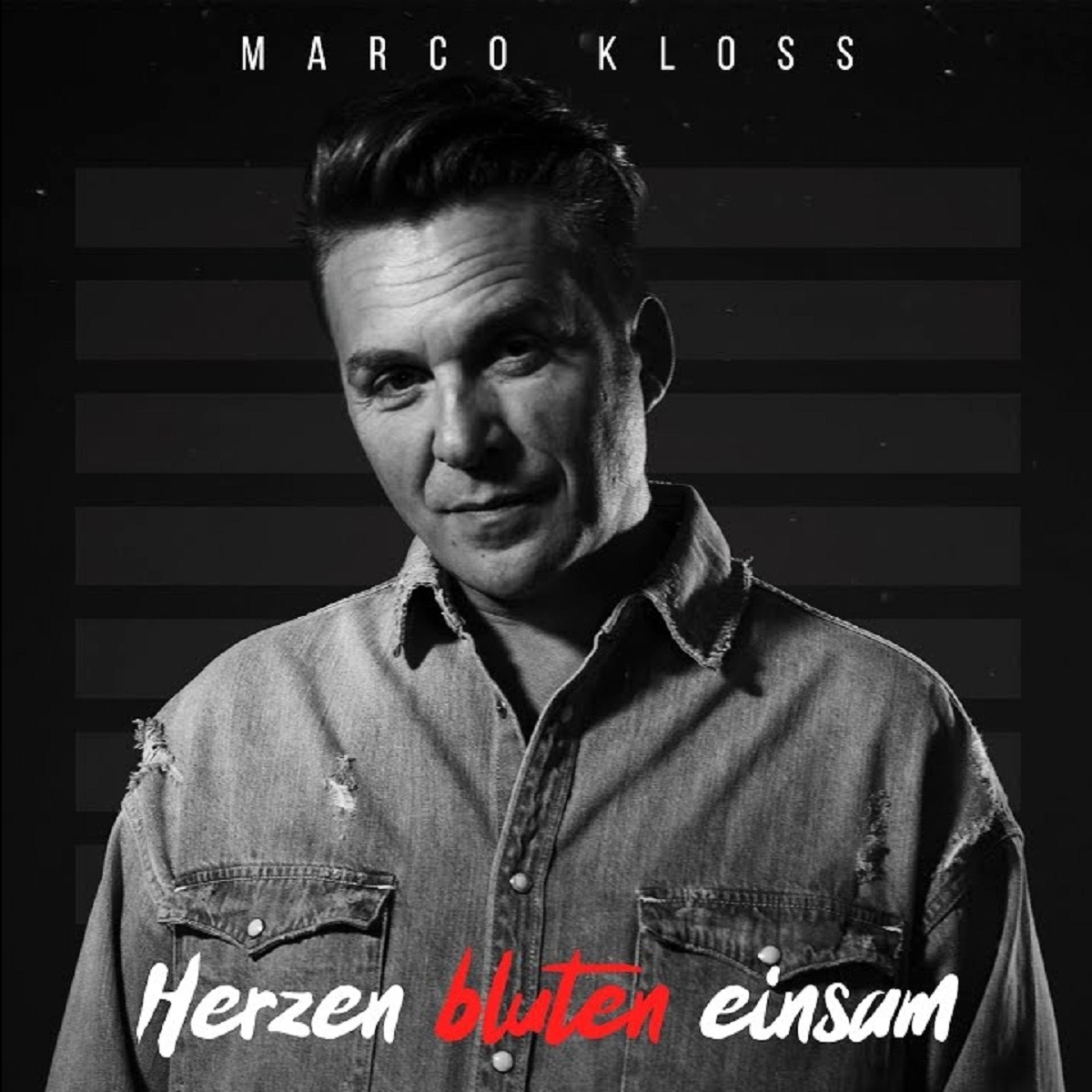 Marco Kloss - Herzen bluten einsam 