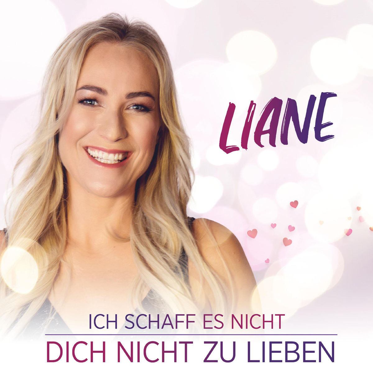 Liane - Ich schaff es nicht dich nicht zu lieben 