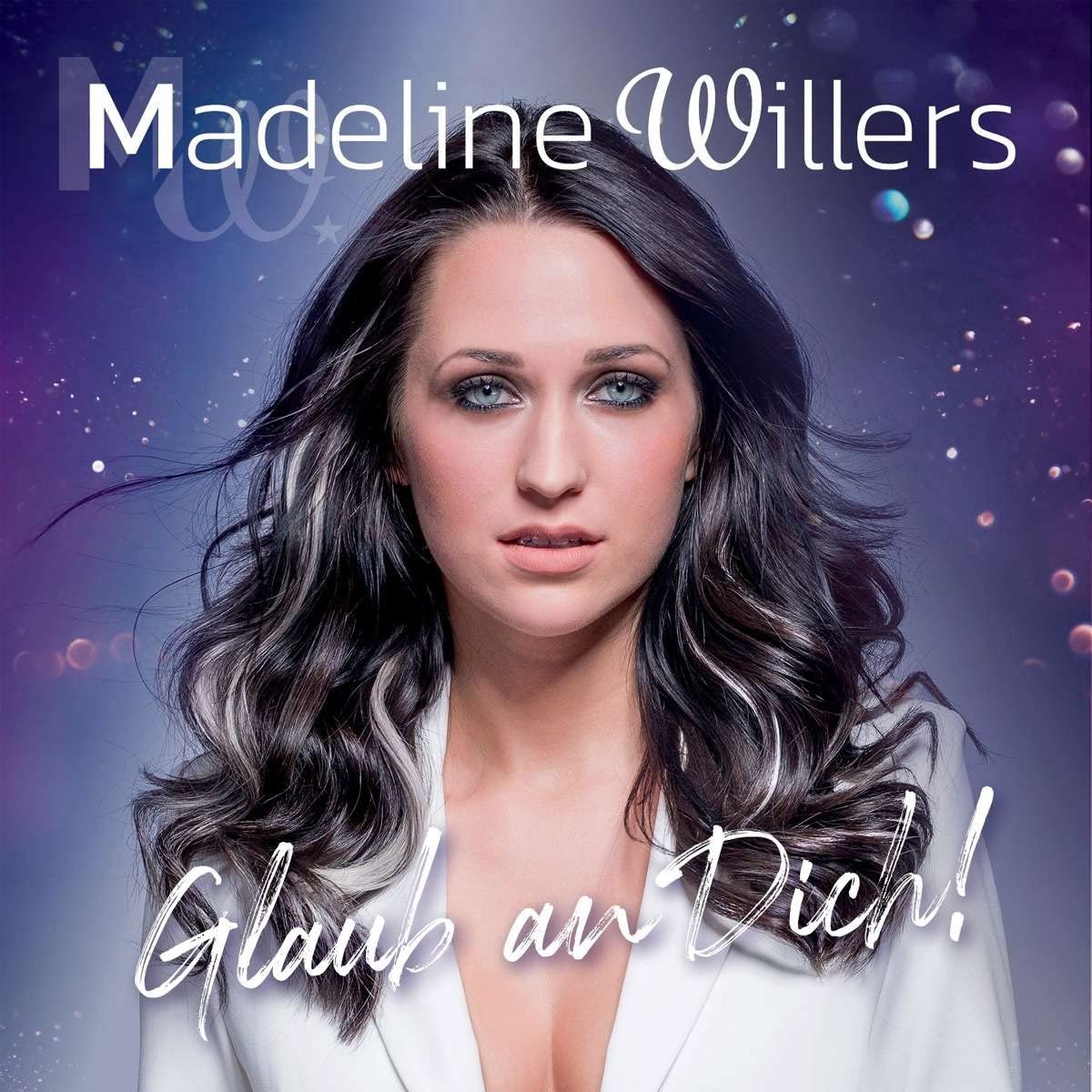 Madeline Willers - Glaub an Dich! (2019)