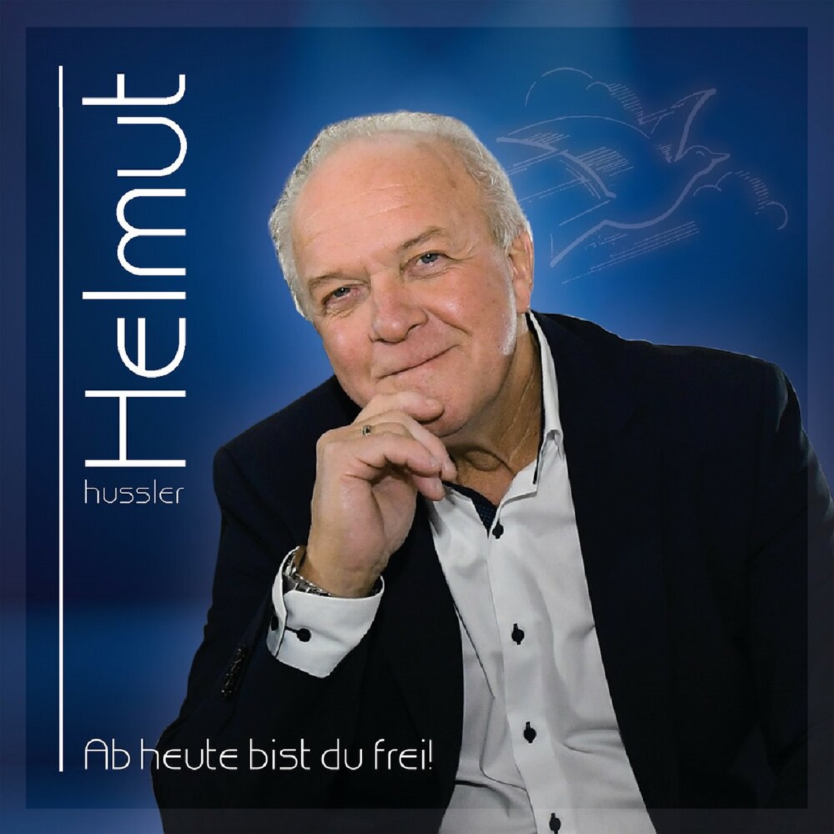 Helmut Hussler - Ab heute bist du frei 