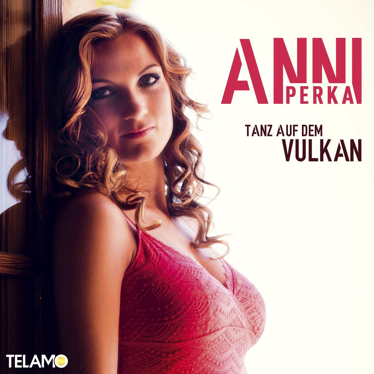 Anni Perka - Tanz auf dem Vulkan 