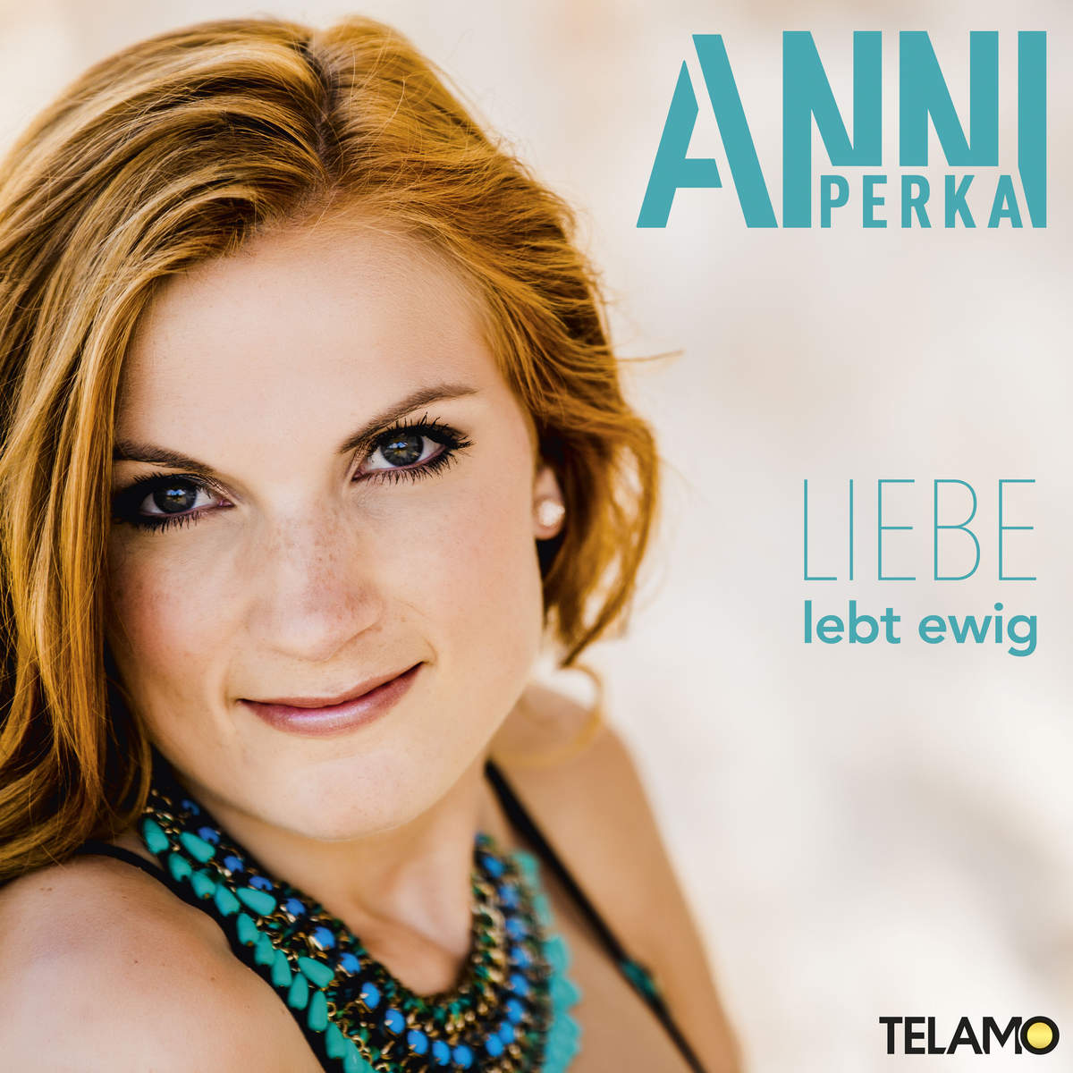Anni Perka - Liebe lebt ewig 