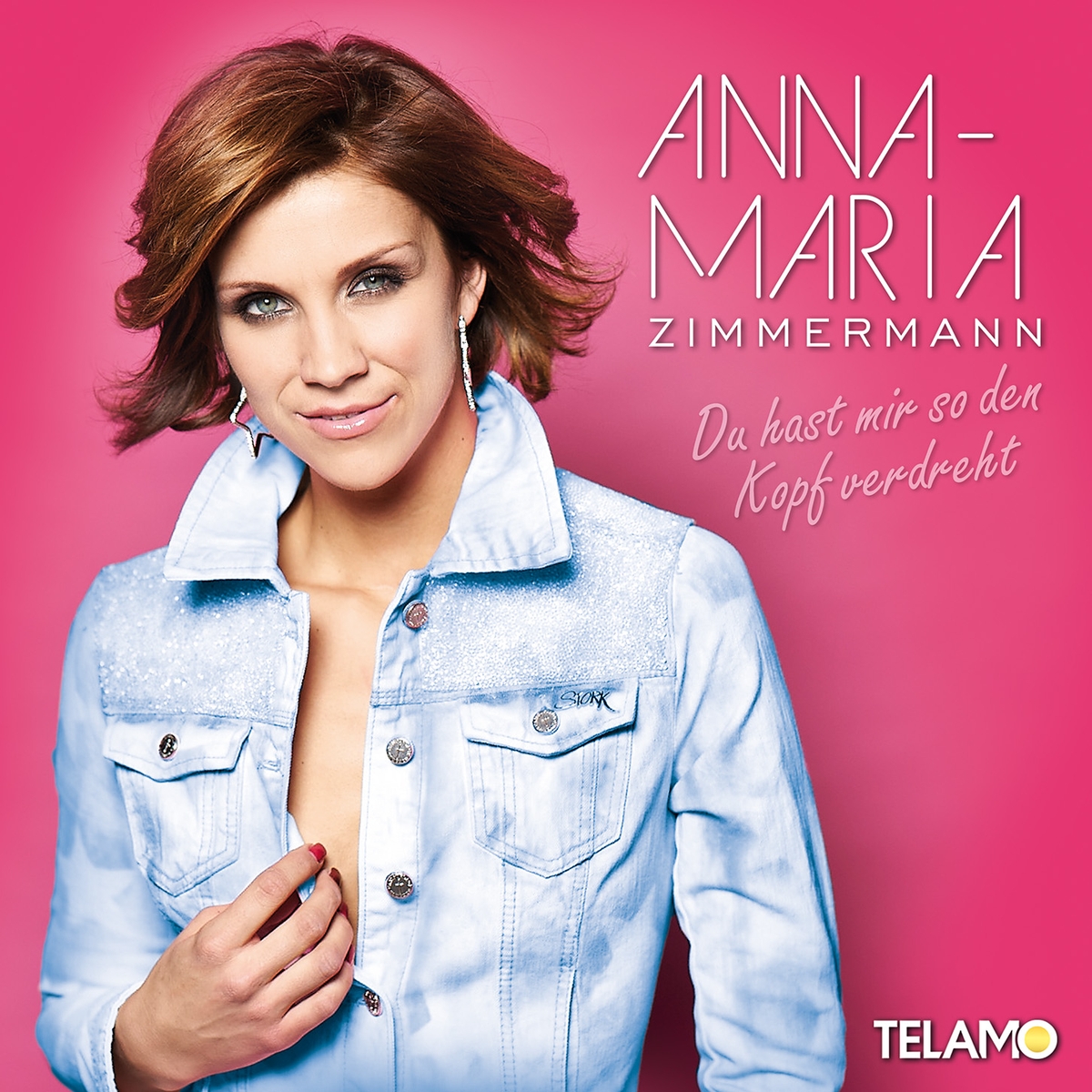 Anna-Maria Zimmermann - Du hast mir so den Kopf verdreht  