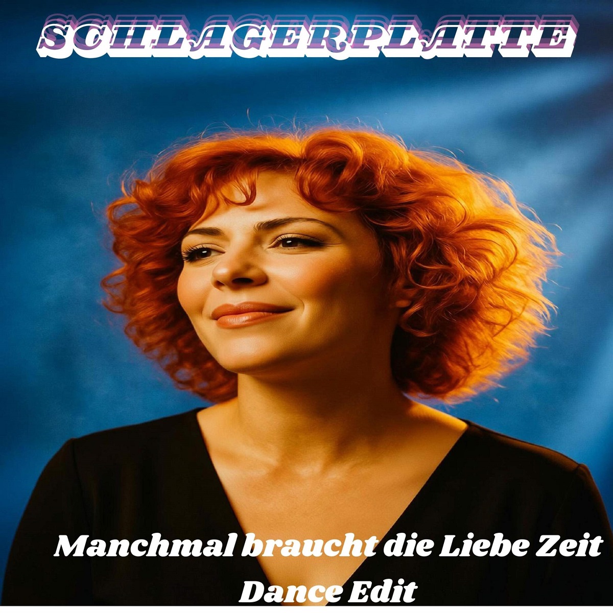 Schlagerplatte - Manchmal braucht die Liebe Zeit (Dance Edit) 