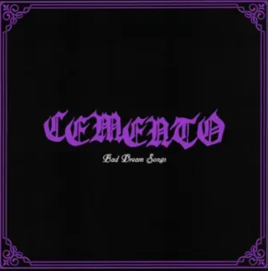 Cemento -  Bad Dream Songs 
