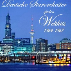Deutsche Starorchester Spielen Welthits. Hits des Jahre 1964-1967 (1988 ).jpg